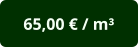 65,00 € / m³