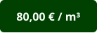 80,00 € / m³